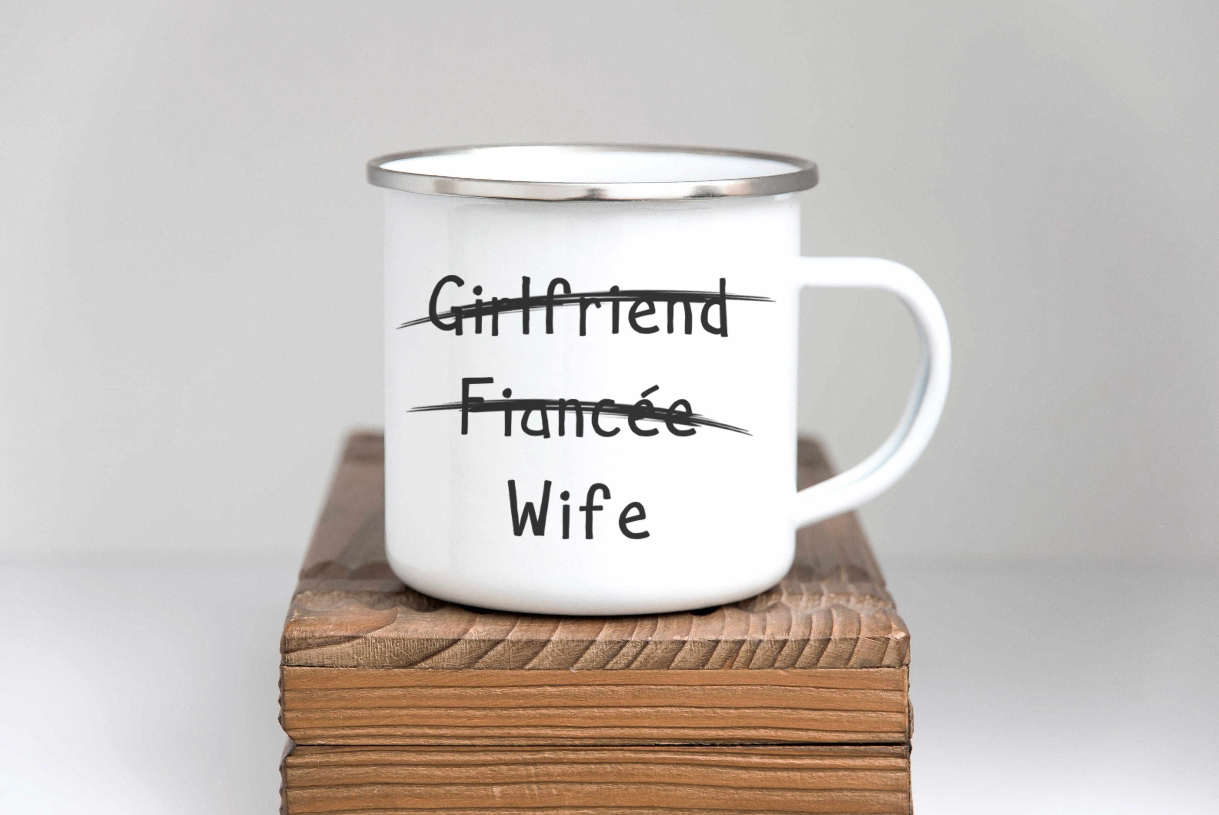 Girlfriend, Fiancee, Wife - Enamel Mug