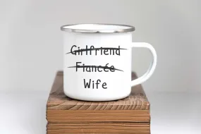 Girlfriend, Fiancee, Wife - Enamel Mug